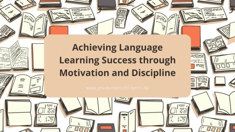 Achieving Language Learning Success Through Motivation And Discipline