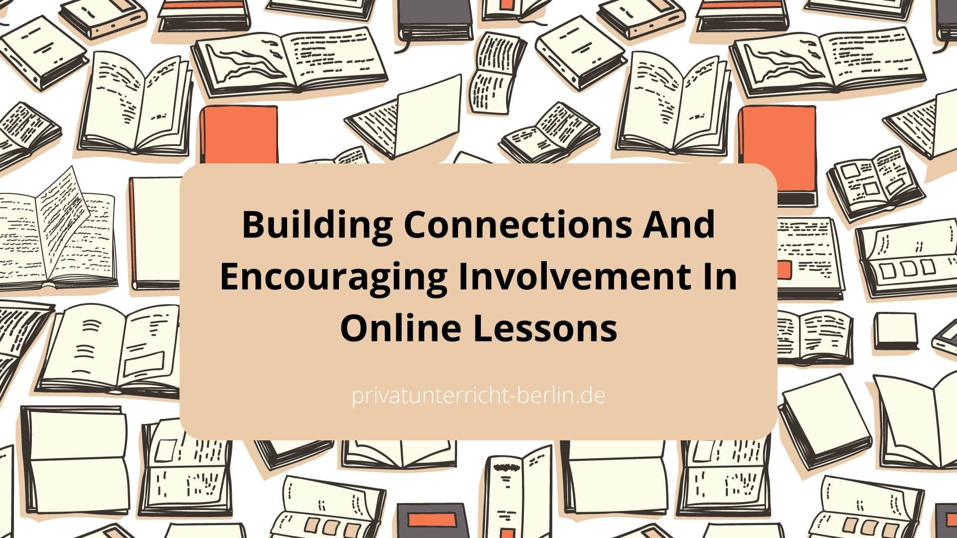 Building Connections And Encouraging Involvement In Online Lessons