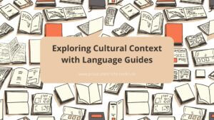 Exploring Cultural Context With Language Guides