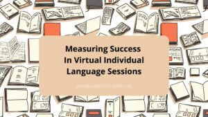 Measuring Success In Virtual Individual Language Sessions