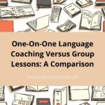 One-On-One Language Coaching Versus Group Lessons: A Comparison