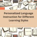 Personalized Language Instruction For Different Learning Styles